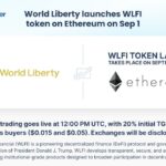 World Liberty Finance Sets Sept. 1 WLFI Token Debut After US$22.6 B Raise